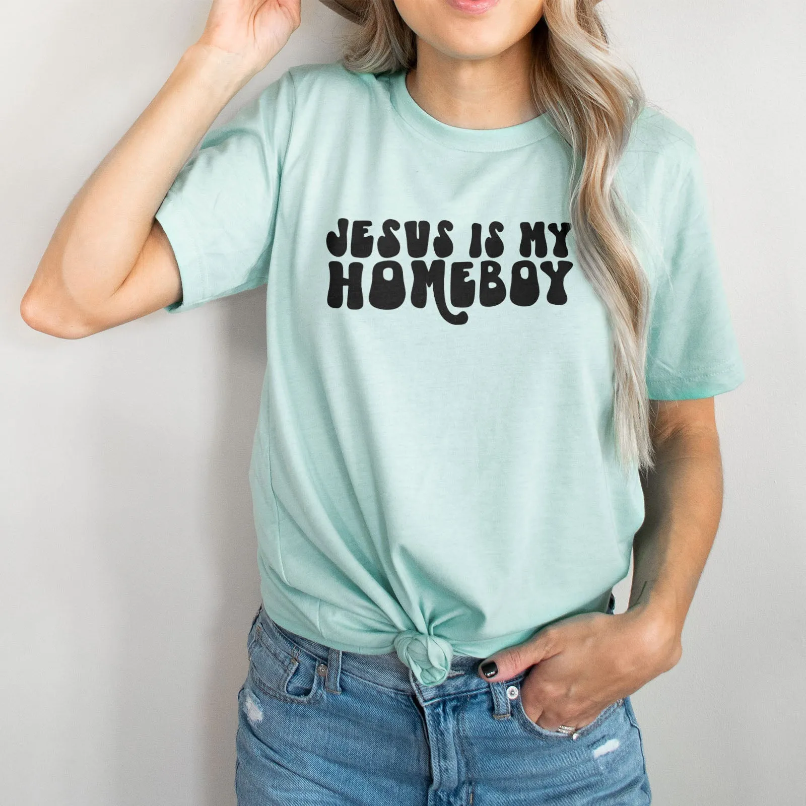 Jesus Is My Homeboy Tee Shirts For Women - Christian Shirts for Women - Religious Tee Shirts