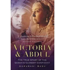 VICTORIA & ABDUL : THE TRUE STORY OF THE QUEEN'S CLOSEST CONFIDANT BY SHRABANI BASU (PAPERBACK)